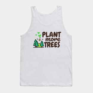 Plant more trees Tank Top